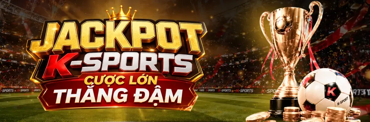 TIP88 [K-SPORTS] Cược Lớn Thắng Đậm - Săn Jackpot Khủng
