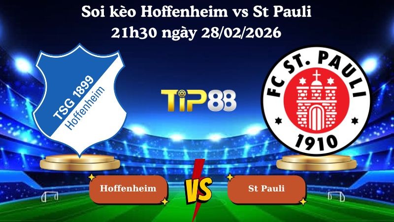 TIP88 Nhận định soi kèo Hoffenheim vs St Pauli 21h30 ngày 28/02/2026 - Bundesliga