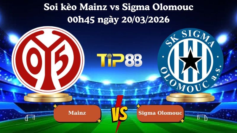 TIP88 Nhận định soi kèo Mainz vs Sigma Olomouc 00h45 ngày 20/03/2026 - Conference League