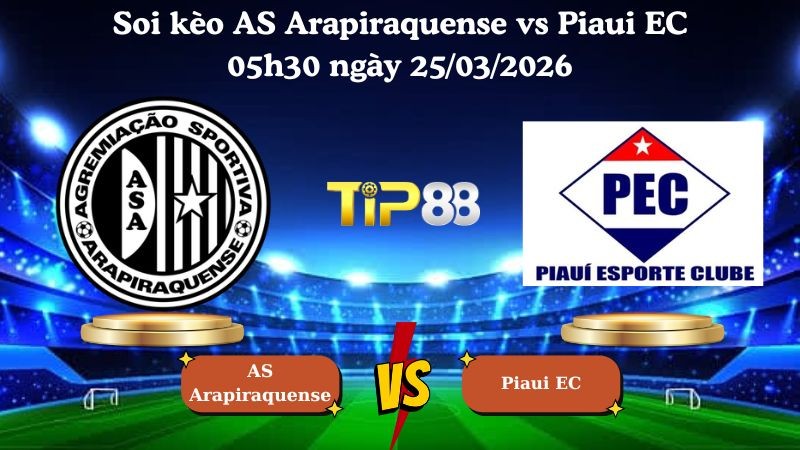 TIP88 Nhận định soi kèo AS Arapiraquense vs Piaui EC 05h30 ngày 25/03/2026 - Brazil Nordeste