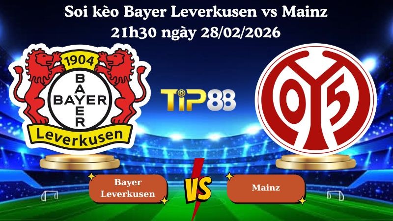 TIP88 Nhận định soi kèo Bayer Leverkusen vs Mainz 21h30 ngày 28/02/2026 - Bundesliga