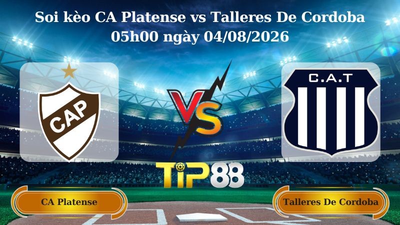 TIP88 Nhận định soi kèo CA Platense vs Talleres De Cordoba 05h00 ngày 04/08/2026 - VĐQG Argentina