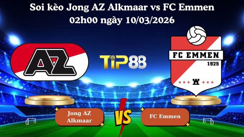 TIP88 Nhận định soi kèo Jong AZ Alkmaar vs FC Emmen 02h00 ngày 10/03/2026 - Hạng 2 Hà Lan