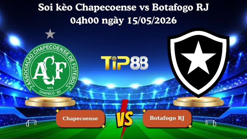 TIP88 Nhận định soi kèo Chapecoense vs Botafogo RJ 04h00 ngày 15/05/2026 - Cúp Brazil