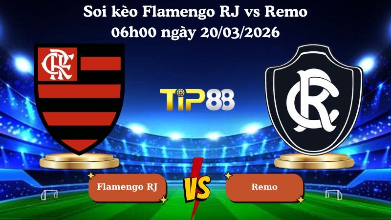 TIP88 Nhận định soi kèo Flamengo RJ vs Remo 06h00 ngày 20/03/2026 - VĐQG Brazil