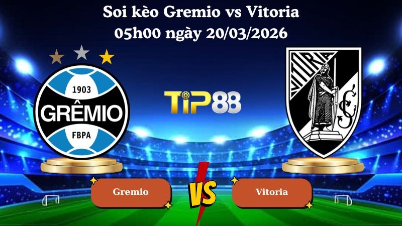TIP88 Nhận định soi kèo Gremio vs Vitoria 05h00 ngày 20/03/2026 - VĐQG Brazil