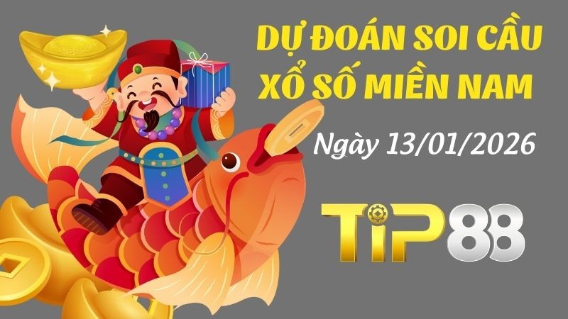 TIP88 Dự Đoán Soi Cầu Xổ Số Miền Nam Ngày 13/01/2026 - Dự Đoán Con Lô Chuẩn Nhất