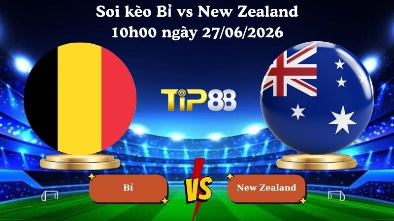 TIP88 Nhận định soi kèo Bỉ vs New Zealand 10h00 ngày 27/06/2026 - World Cup 2026