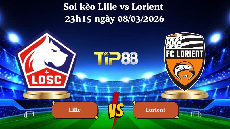 TIP88 Nhận định soi kèo Lille vs Lorient 23h15 ngày 08/03/2026 - Ligue 1
