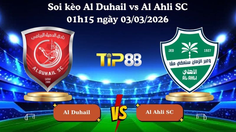 TIP88 Nhận định soi kèo Al Duhail vs Al Ahli SC 01h15 ngày 03/03/2026 - AFC Champions League Elite