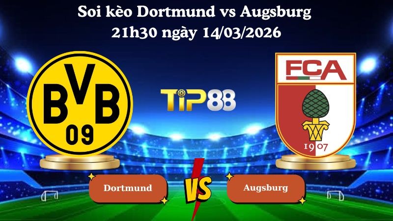 TIP88 Nhận định soi kèo Dortmund vs Augsburg 21h30 ngày 14/03/2026 - Bundesliga