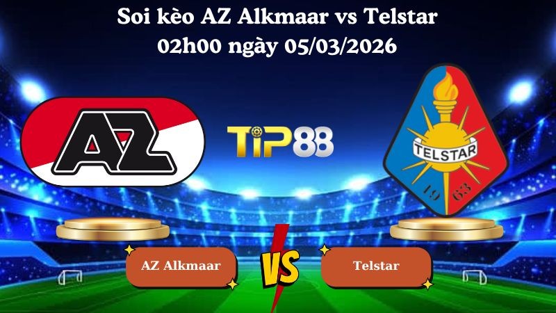 TIP88 Nhận định soi kèo AZ Alkmaar vs Telstar 02h00 ngày 05/03/2026 - Cúp quốc gia Hà Lan