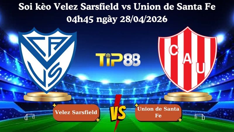 TIP88 Nhận định soi kèo Velez Sarsfield vs Union de Santa Fe 04h45 ngày 28/04/2026 - VĐQG Argentina