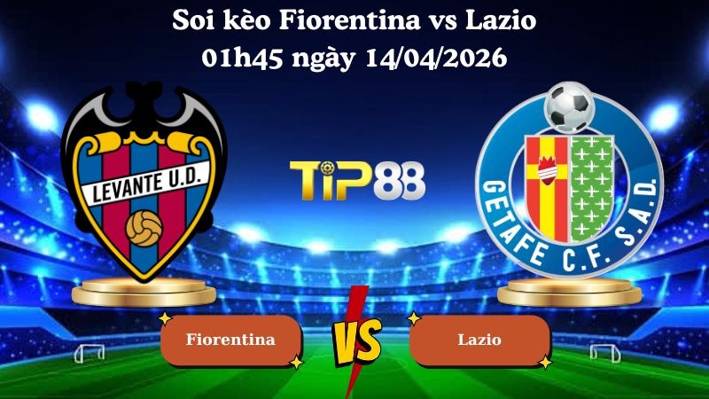 TIP88 Nhận định soi kèo Fiorentina vs Lazio 01h45 ngày 14/04/2026 - Serie A