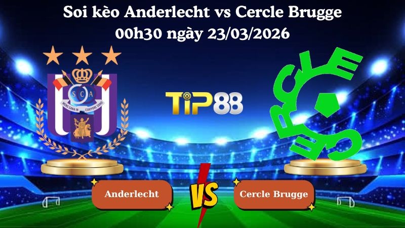 TIP88 Nhận định soi kèo Anderlecht vs Cercle Brugge 00h30 ngày 23/03/2026 - VĐQG Bỉ