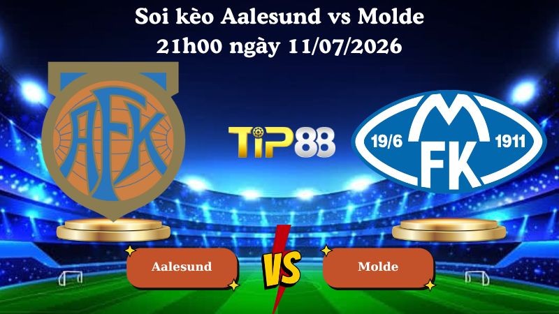 TIP88 Nhận định soi kèo Aalesund vs Molde 21h00 ngày 11/07/2026 - VĐQG Na Uy