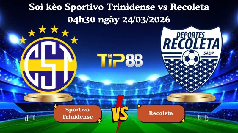 TIP88 Nhận định soi kèo Sportivo Trinidense vs Recoleta 04h30 ngày 24/03/2026 - VĐQG Paraguay