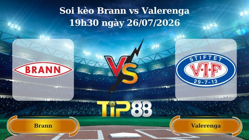 TIP88 Nhận định soi kèo Brann vs Valerenga 19h30 ngày 26/07/2026 - VĐQG Na Uy