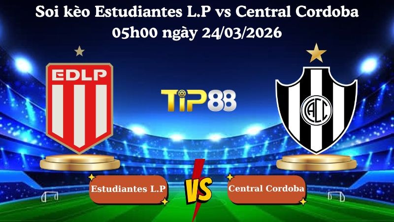TIP88 Nhận định soi kèo Estudiantes L.P vs Central Cordoba 05h00 ngày 24/03/2026 - VĐQG Argentina