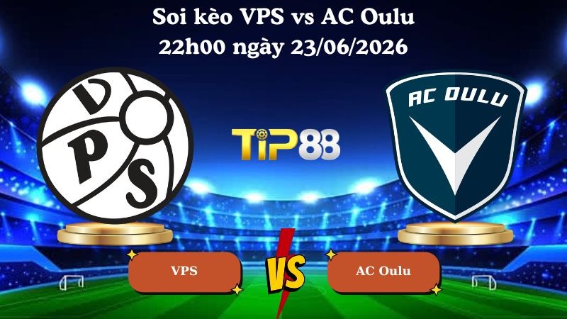 TIP88 Nhận định soi kèo VPS vs AC Oulu 22h00 ngày 23/06/2026 - Veikkausliiga Phần Lan