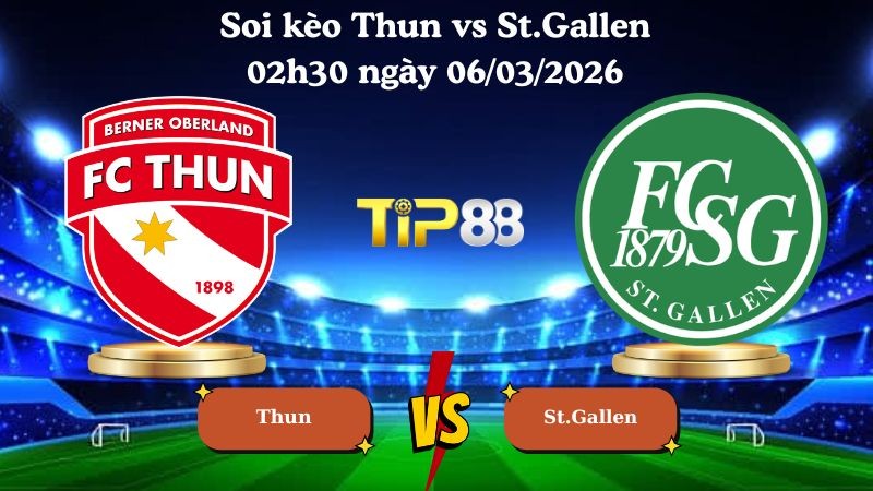 TIP88 Nhận định soi kèo Thun vs St.Gallen 02h30 ngày 06/03/2026 - VĐQG Thuỵ Sĩ