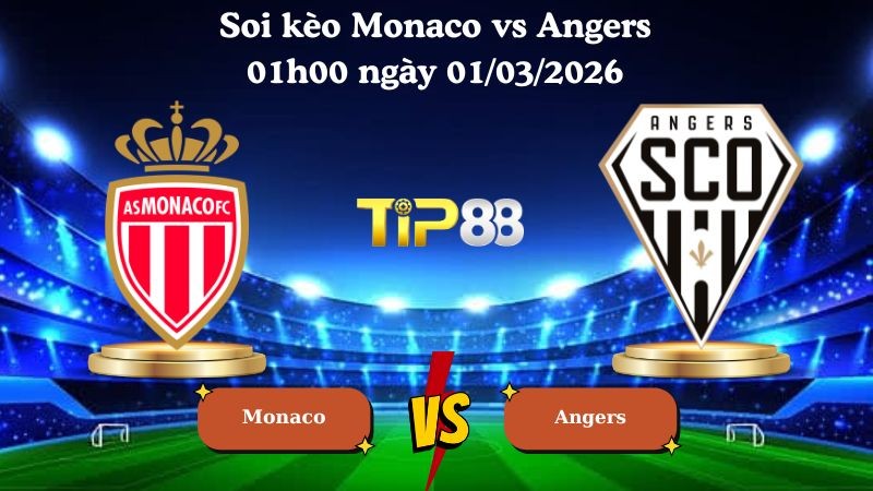 TIP88 Nhận định soi kèo Monaco vs Angers 01h00 ngày 01/03/2026 - Ligue 1