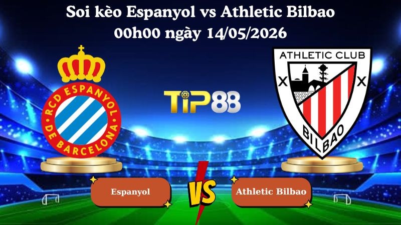 TIP88 Nhận định soi kèo Espanyol vs Athletic Bilbao 00h00 ngày 14/05/2026 - La Liga