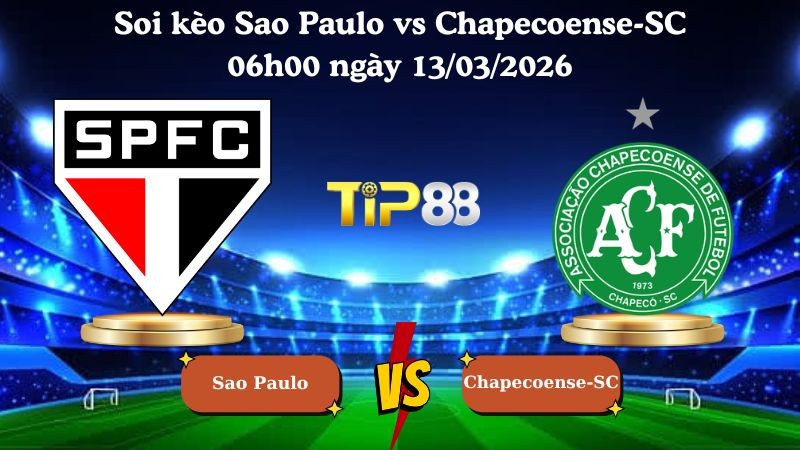 TIP88 Nhận định soi kèo Sao Paulo vs Chapecoense-SC 06h00 ngày 13/03/2026 - VĐQG Brazil