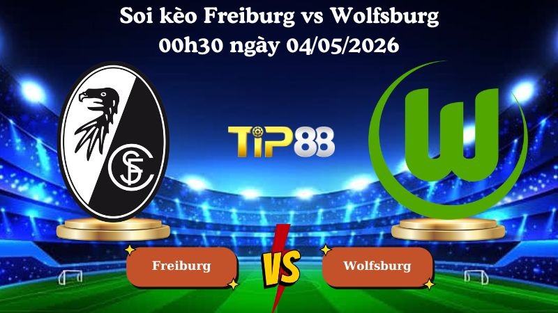 TIP88 Nhận định soi kèo Freiburg vs Wolfsburg 00h30 ngày 04/05/2026 - Bundesliga