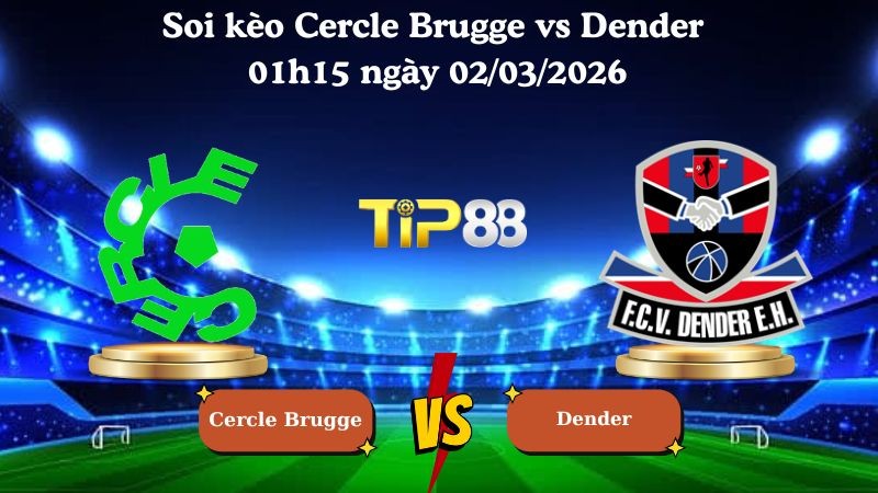 TIP88 Nhận định soi kèo Cercle Brugge vs Dender 01h15 ngày 02/03/2026 - VĐQG Bỉ