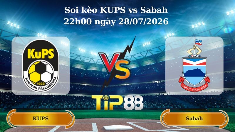 TIP88 Nhận định soi kèo KUPS vs Sabah 22h00 ngày 28/07/2026 - Vòng Loại Champions League