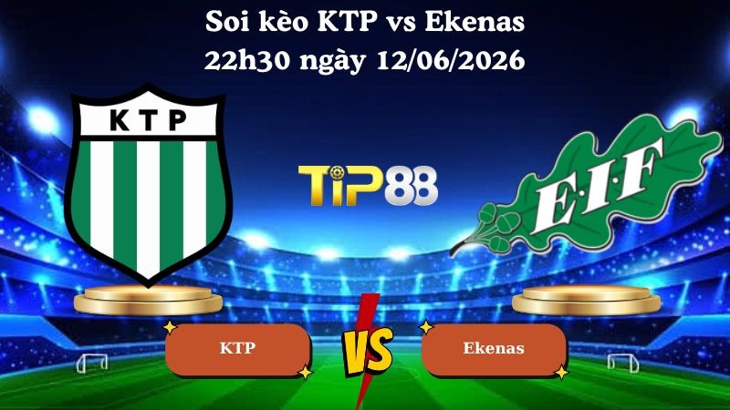 TIP88 Nhận định soi kèo KTP vs Ekenas 22h30 ngày 12/06/2026 - Ykkosliiga Phần Lan