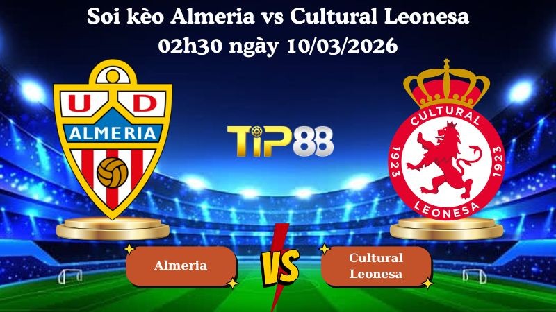 TIP88 Nhận định soi kèo Almeria vs Cultural Leonesa 02h30 ngày 10/03/2026 - Hạng 2 Tây Ban Nha